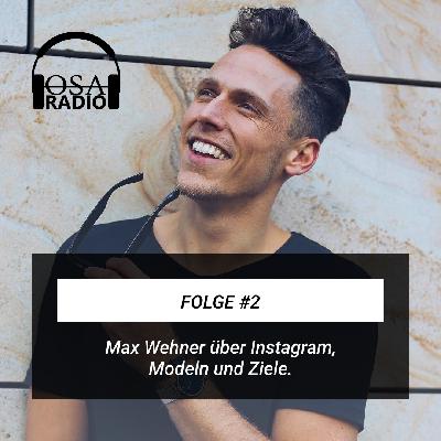 FOLGE #2 - MEET MAX WEHNER - Instagram, Modeln und Ziele.