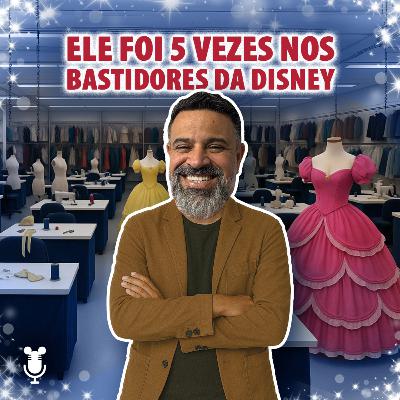 Histórias de Orlando #162: Ele foi 5 vezes nos bastidores da Disney