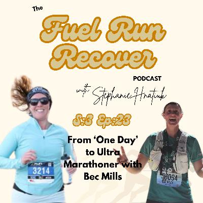 From ‘One Day’ to Ultra Marathoner with Bec Mills