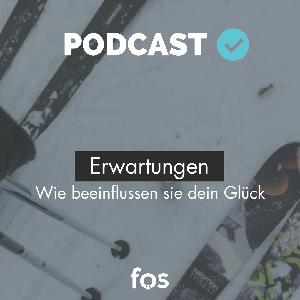 X of fos | Folge #1 - Deine Erwartung killt dein Glück X of fos | Folge #1 - Deine Erwartung killt dein Glück