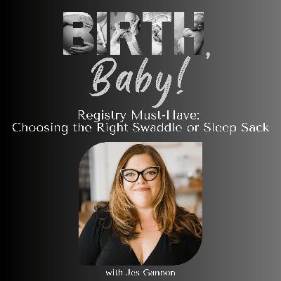 Registry Must-Have: Choosing the Right Swaddle or Sleep Sack
