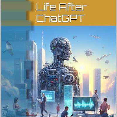 Life after ChatGPT