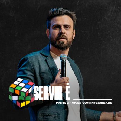 Servir é ___ Viver com Integridade