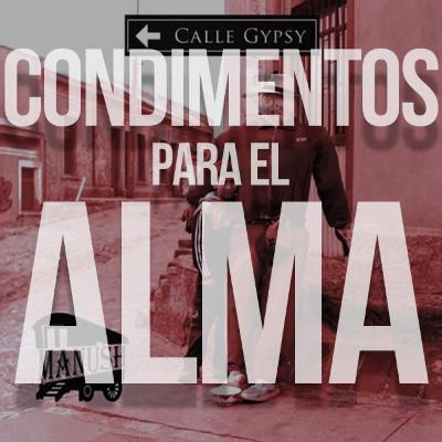 Condimentos para el Alma - Episodio 171: "Manush" Condimentos para el Alma - Episodio 171: "Manush"