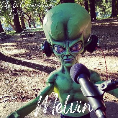 17 - UFOs, Aliens and Melvin The Martian