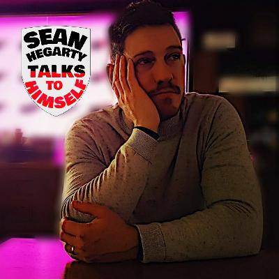Sean Hegarty Talks To Himself - 08/01/20