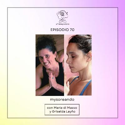 Episodio 70: mysoreando con María di Masso y Griselda Layño