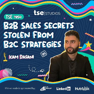 B2B Sales Secrets Stolen From B2C Strategies | Kam Dasani - 1954 B2B Sales Secrets Stolen From B2C Strategies | Kam Dasani - 1954
