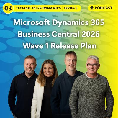 S6 Ep3: Microsoft Dynamics 365 Business Central 2026 Wave 1 Release Plan