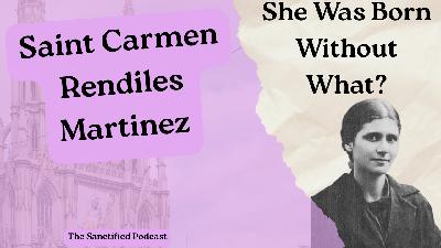 She Didn't Let Her Flaws Stop Her - Saint Carmen Rendiles Martinez