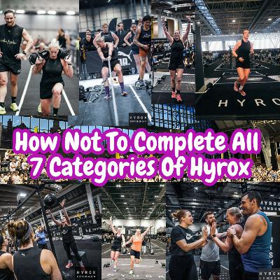 How Not To Do All 7 Categories Of Hyrox