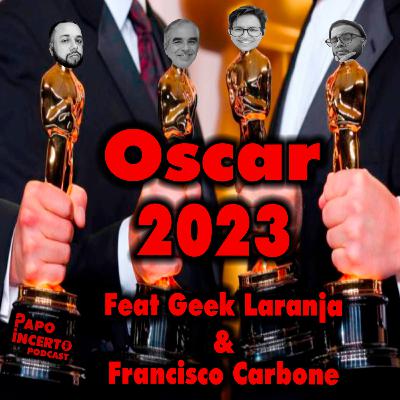 Oscar 2023 Feat Geek Laranja e Francisco Carbone