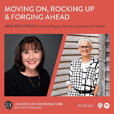 Moving On, Rocking Up and Forging Ahead – a conversation with  Jane Nickerson MBE, Lover of Life, Charity Trustee, Samaritan Volunteer, Charity Patron and Traveller