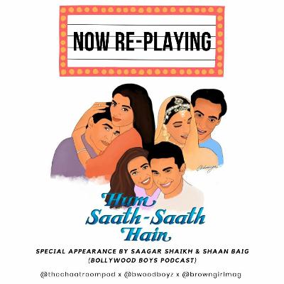 Bollywood Boys - Hum Saath Saath Hain W/ The Chaat Room Podcast