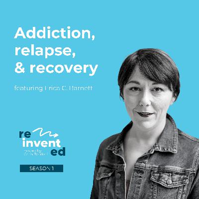 S1E5. Addiction, relapse, and recovery