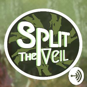 Split the Veil 104: Well, It's Not Good...