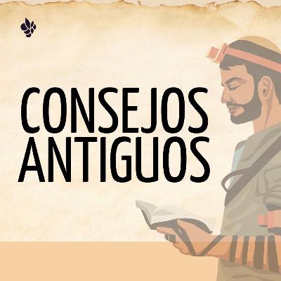 Consejos antiguos Consejos antiguos