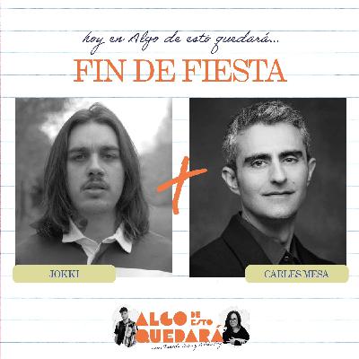 FIN DE FIESTA con Jokki y Carles Mesa | ADEQ 1x18 FIN DE FIESTA con Jokki y Carles Mesa | ADEQ 1x18