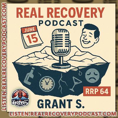RRP Episode 64: Alcohol, Anxiety, and Advocacy – Grant’s Path to Sobriety