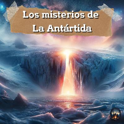 T2 Ep. 4 - La Antártida Desconocida