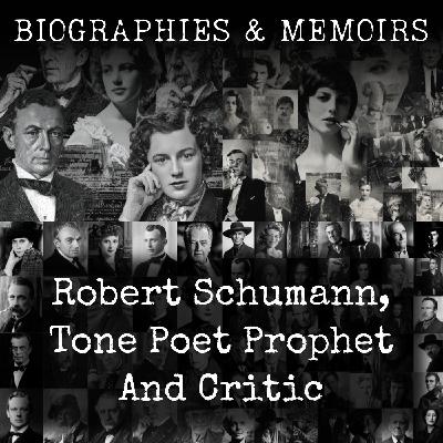 01 - Robert Schumann, Tone Poet Prophet And Critic by Herbert Francis Peyser