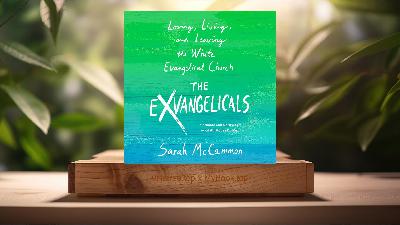 [Review] The Exvangelicals (Sarah McCammon) Summarized