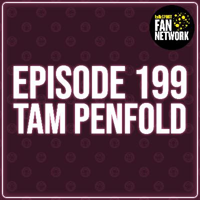 Episode 199 - Tam Penfold
