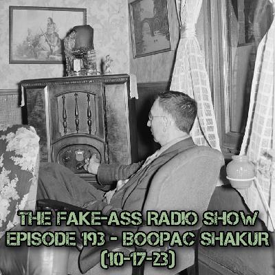 Episode 193 - Boopac Shakur (10-17-23)