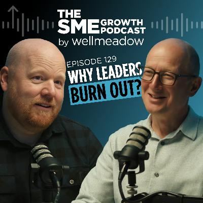 129: Why Leaders Burn Out?