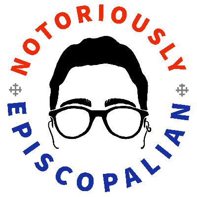 Notoriously Episcopalian Episode 7 – #Easteris50Days Notoriously Episcopalian Episode 7 – #Easteris50Days