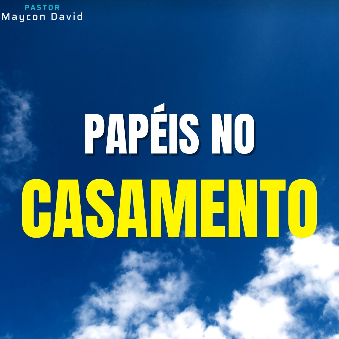 PAPÉIS NO CASAMENTO