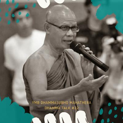 #22 CINTA KASIH PENJAGA DUNIA - B. DHAMMASUBHO MAHATHERA