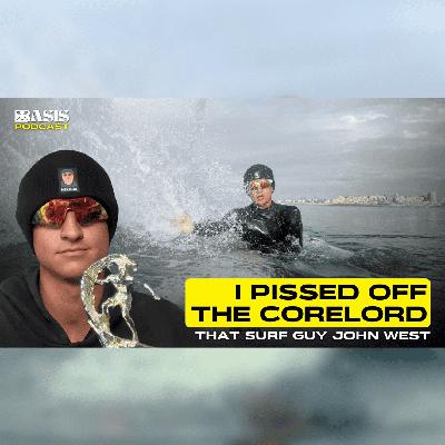 I PISSED OFF THE CORELORD (HE WALKED OUT ME) w/ That Surf Guy John West