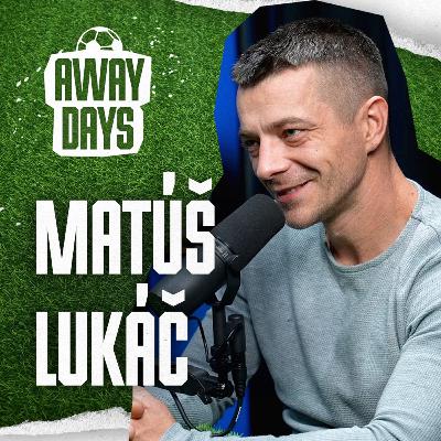 Komentátor Matúš Lukáč: Premier League si zaslouží respekt i poctivou přípravu | Away Days #61