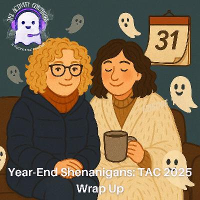 160: Year-End Shenanigans: TAC 2025 Wrap Up 160: Year-End Shenanigans: TAC 2025 Wrap Up