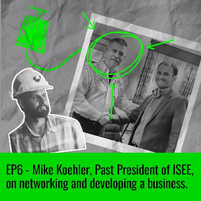 EP6 - Mike Koehler, Past President of ISEE, on networking and developing a business EP6 - Mike Koehler, Past President of ISEE, on networking and developing a business