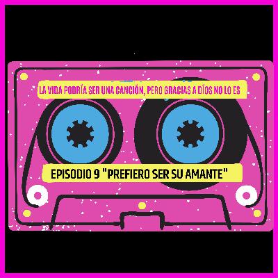 009: ¿Prefiero ser su amante? La canción que JAMÁS debes dedicar 009: ¿Prefiero ser su amante? La canción que JAMÁS debes dedicar