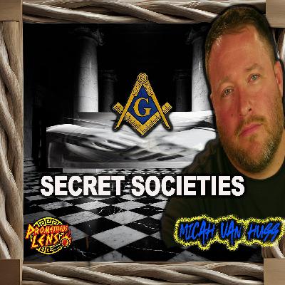 Secret Societies w/ Micah Van Huss Secret Societies w/ Micah Van Huss