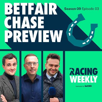 Betfair Chase Preview with Gavin Lynch and Tom Bull Betfair Chase Preview with Gavin Lynch and Tom Bull