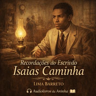 Recordações do Escrivão Isaías Caminha - Lima Barreto - cap. 14 Recordações do Escrivão Isaías Caminha - Lima Barreto - cap. 14