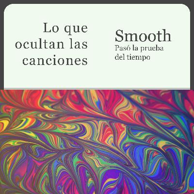 Smooth. Pasó la prueba del tiempo.