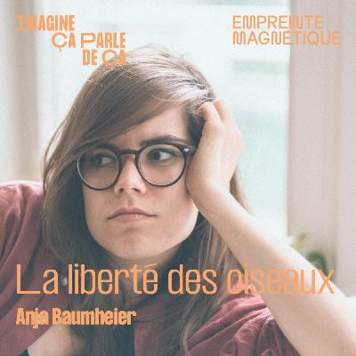 La liberté des oiseaux - Anja Baumheier