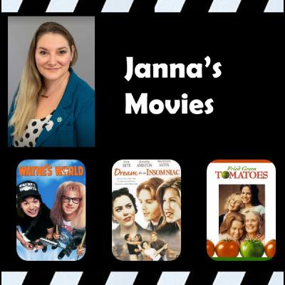 S2.E30 - Janna WIlloughby-Lohr on "Wayne's World, Dream for an Insomniac and Fried Green Tomatoes at the Whistlestop Cafe."