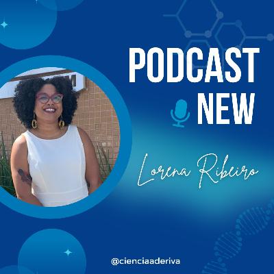 #40 Bate Papo com Lorena Ribeiro