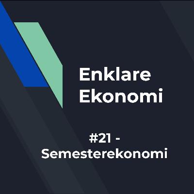 #21 - Semesterekonomi