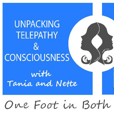 UNPACKING TELEPATHY & CONSCIOUSNESS - THE NEW PIECE