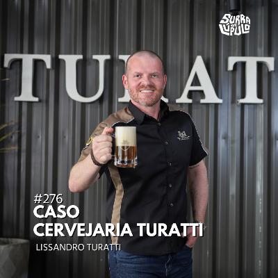 Case Cervejeiro - Cervejaria Turatti com Lissandro Turatti | Surra#276