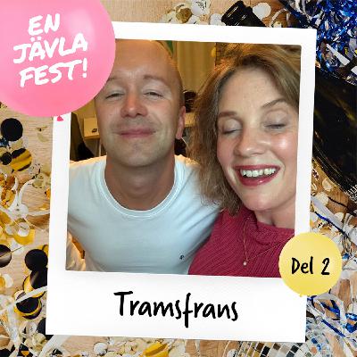 En jävla fest med Tramsfrans del 2