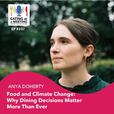 337: Food and Climate Change: Why Dining Decisions Matter More Than Ever 337: Food and Climate Change: Why Dining Decisions Matter More Than Ever
