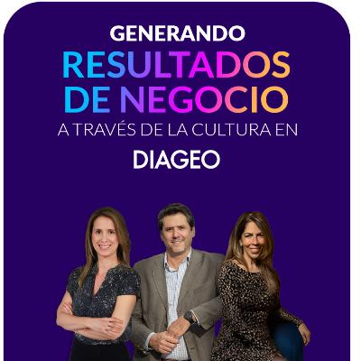 Generando resultados de negocio a través de la cultura en Diageo